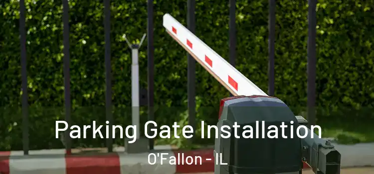 Parking Gate Installation O'Fallon - IL