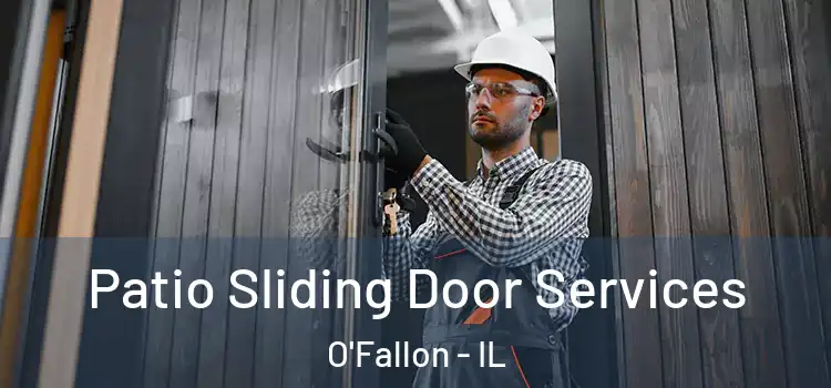 Patio Sliding Door Services O'Fallon - IL