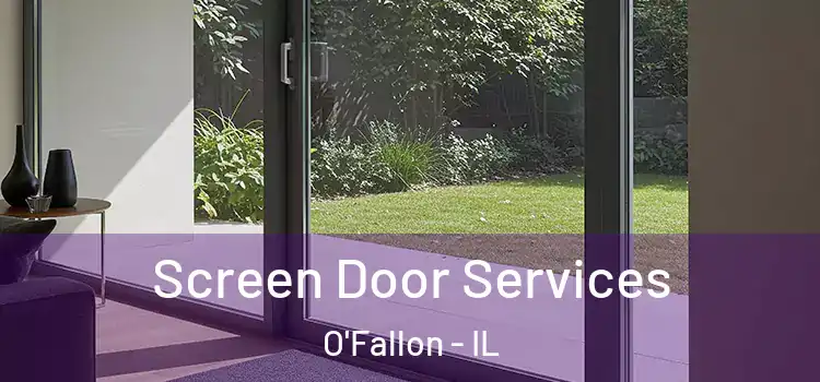 Screen Door Services O'Fallon - IL